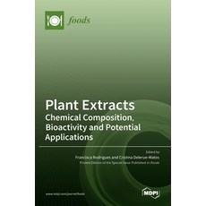(영문도서) Plant Extracts: Chemical Composition Bioactivity and Potential Applications Hardcover, Mdpi AG, English, 9783036528779