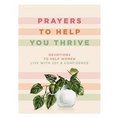 (영문도서) Prayers to Help You Thrive: Devotions to Help Women Live with Joy and Confidence Hardcover, Zondervan, English, 9781400335114