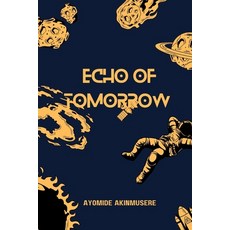 (영문도서) Echoes of Tomorrow Paperback, Independently Published, English, 9798878782012