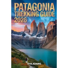 (英文圖書)PATAGONIA Trekking Guide 2026: Detailed Multi-Day Hiking Itineraries Gear Check... 平裝版, Independently Published, 英文