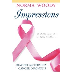 (영문도서) Impressions Beyond the Terminal Cancer Diagnosis Paperback, Belle Isle Books, English, 9781947860469