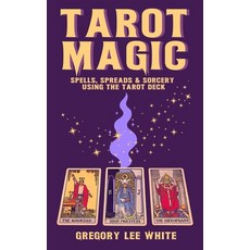(영문도서)Tarot Magic: Spells Spreads and Sorcery Using the Tarot Deck Paperback, White Willow Press, English, 9781965586068