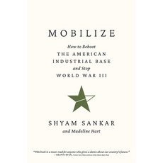 (영문도서)Mobilize: How to Reboot the American Industrial Base and Stop World War III Hardcover, Bombardier Books, English, 9798895655160