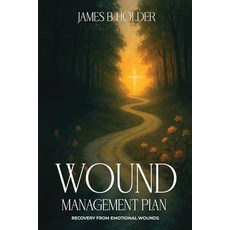 (영문도서)Wound Management Plan: Recovery from Emotional Wounds Paperback, Paul, English, 9798330288854