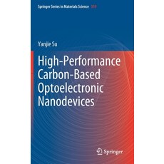 (영문도서) High-Performance Carbon-Based Optoelectronic Nanodevices Hardcover, Springer, English, 9789811654961