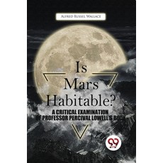 (영문도서) Is Mars Habitable? A Critical Examination Of Professor Percival Lowell'S Book Paperback, Double 9 Booksllp, English, 9789357480734