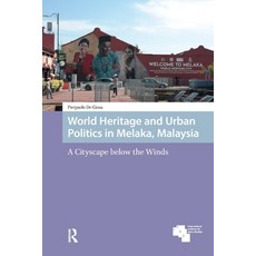 (英文圖書)World Heritage and Urban Politics in Melaka Malaysia: A Cityscape Below the Winds 平裝版, Routledge, 英文