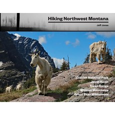 (영문도서) Hiking Northwest Montana Paperback, Jeff Jones, English, 9798218017552