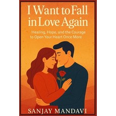 (英文圖書)I Want to Fall in Love Again: Healing Hope and the Courage to Open Your Heart... 平裝版, Independently Published, 英文
