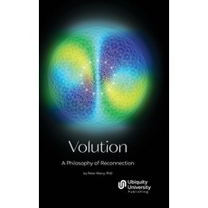 (영문도서) Volution: A Philosophy of Reconnection Hardcover, Ubiquity University, English, 9781963036015