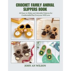 (영문도서) Crochet Family Animal Slippers Book: 60 Easy-to-Make and Adorable Patterns for... Paperback, Independently Published, English, 9798345786765
