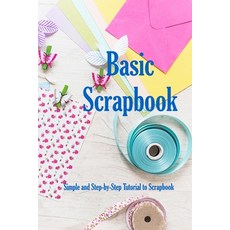 Basic Scrapbook: Simple and Step-by-Step Tutorial to Scrapbook: Holiday Scrapbook Paperback, Independently Published, English, 9798579419743