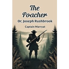 (영문도서) The Poacher Or Joseph Rushbrook Paperback, Double 9 Books, English, 9789367147757