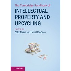 (영문도서)The Cambridge Handbook of Intellectual Property and Upcycling Hardcover, Cambridge University Press, English, 9781009685108 Cambridge University Press, English, 9781009685108