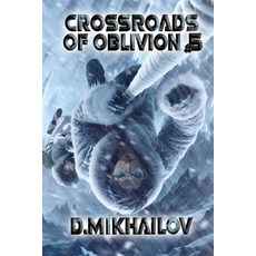 (英文圖書)Crossroads of Oblivion (Book 5): A Portal Progression Fantasy Adventure Series 平裝版, Magic Dome Books in Collabo..., 英文