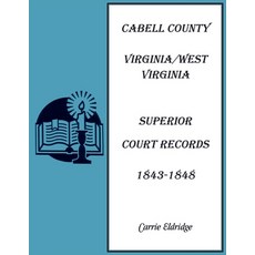 (영문도서) Cabell County Virginia/West Virginia Superior Court Records 1843-1848 Paperback, Heritage Books, English, 9780788427848