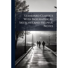 (영문도서)Standard Classics with Biographical Sketches and Helpful Notes: Arranged and Edi... Paperback, Nabu Press, English, 9781142013264