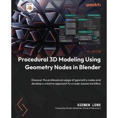 (영문도서) Procedural 3D Modeling Using Geometry Nodes in Blender: Discover the professional usage of ge... Paperback, Packt Publishing, English, 9781804612552