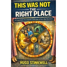 (영문도서)This Was Not the Right Place: A Completely Unromantic Collection of Very Bad Dec... Paperback, Independently Published, English, 9798244675313