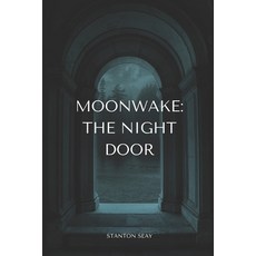 (영문도서)Moonwake: The Night Door Paperback, Independently Published, English, 9798292547907