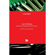(영문도서) Gas Turbines: Materials Modeling and Performance Hardcover, Intechopen, English, 9789535117438