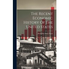 (영문도서) The Recent Economic History Of The United States Hardcover, Legare Street Press, English, 9781020445675