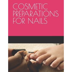 (영문도서) Cosmetic Preparations for Nails Paperback, Independently Published, English, 9798870479699