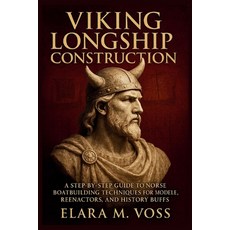 (英文圖書)Viking Longship Construction: A Step-by-Step Guide to Norse Boatbuilding Techniq... 平裝版, Independently Published, 英文