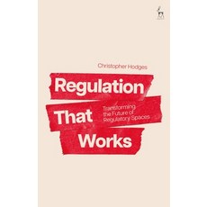 (영문도서)Regulation That Works: Transforming the Future of Regulatory Spaces Hardcover, Hart Publishing, English, 9781509989164 Hart Publishing, English, 9781509989164