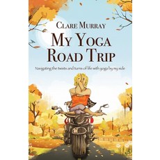 (英文圖書)My Yoga Road Trip: Navigating the twists and turns of life with yoga by my side 平裝版, Grosvenor House Publishing ..., 英文
