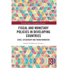 (영문도서) Fiscal and Monetary Policies in Developing Countries: State Citizenship and Transformation Paperback, Routledge, English, 9781032063485