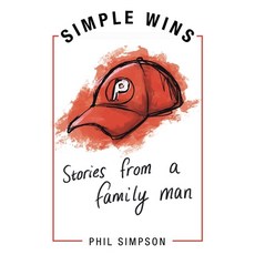 (영문도서) Simple Wins: Stories from a Family Man Paperback, WestBow Press, English, 9798385038039