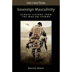 (영문도서) Sovereign Masculinity: Gender Lessons from the War on Terror Paperback, Oxford University Press, English, 9780199981656