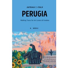 (英文圖書)Antonia's Italy - Perugia - Walking Tours for Art Lovers & Foodies 平裝版, Sterling Consulting Serivce..., 英文