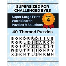 (영문도서) SUPERSIZED FOR CHALLENGED EYES Book 4: Super Large Print Word Search Puzzles Paperback, Independently Published, English, 9781793422484