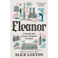 (영문도서)Eleanor: A 200-Mile Walk in Search of England's Lost Queen Hardcover, MacMillan UK, English, 9781035076949