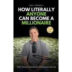 (영문도서) How Literally Anyone Can Become A Millionaire: Your Proven Formula for Millionaire Success Paperback, Independently Published, English, 9798852185457