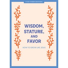 (영문도서) Wisdom Stature and Favor - Teen Devotional: How to Grow Like Jesus Volume 6 Paperback, Lifeway Church Resources, English, 9781087784830