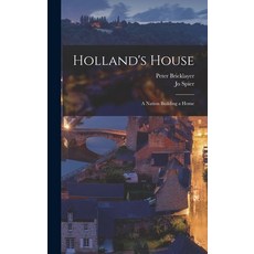 (영문도서) Holland's House: a Nation Building a Home Hardcover, Hassell Street Press, English, 9781014211729