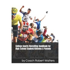 (영문도서) College Sports Recruiting Handbook for High School Student/Athletes & Parents Paperback, Independently Published, English, 9798842762903