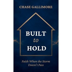 (英文圖書)Built to Hold: Faith When the Storm Doesn't Pass 平裝版, Chase Gallimore, 英文