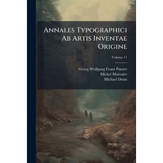 (영문도서)Annales Typographici Ab Artis Inventae Origine; Volume 11 Paperback, Nabu Press, English, 9781175736741