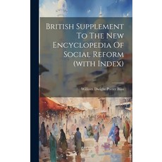 (영문도서) British Supplement To The New Encyclopedia Of Social Reform (with Index) Hardcover, Legare Street Press, English, 9781020986451