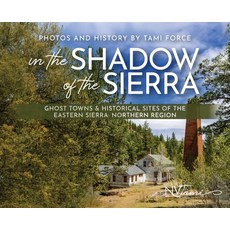 (英文圖書)In the Shadow of the Sierra: Ghost Towns & Historical Sites of the Eastern Sierr... 精裝版, Nevada Ghost Towns & Beyond, 英文