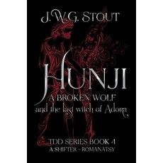 (영문도서)Hunji: A Broken Wolf and the last Witch of Andora: A Broken Wolf and the last wi... Paperback, J.W.G. Stout, English, 9798330443611