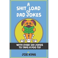 (영문도서) A Sh*t Load of Dad Jokes Paperback, Independently Published, English, 9798543575888