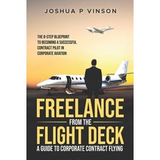 (英文圖書)Freelance from the Flight Deck: The 8-Step Blueprint to Becoming a Successful Co... 平裝版, Independently Published, 英文