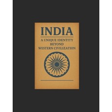 (英文圖書)INDIA A Unique Identity Beyond Western Civilization: Reclaiming the Soul of a Ci... 平裝版, Independently Published, 英文