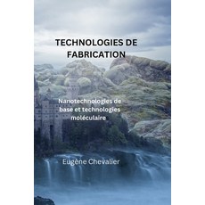 (英文書)Technologies de Fabrication： Nanotechnologies de base et technologies moléculaires Paperback, 獨立出版, 英文, 平裝版