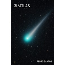 (영문도서)3i/Atlas: Stranger in the Sky - A Journey Through Science Myth and Imagination Paperback, Independently Published, English, 9798274064194